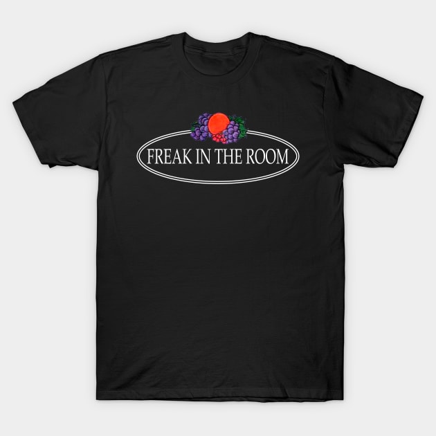 Freak In The Room T-Shirt by Zianira
